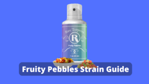 Fruity Pebbles strains